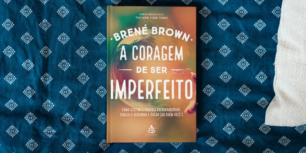 7 Lições do Livro “A Coragem de Ser Imperfeito” – Vale a Pena Ler?