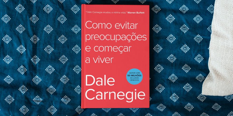 5 Lições Do Livro Como Evitar Preocupações E Começar A Viver Dale Carnegie • Scar Brand 1855